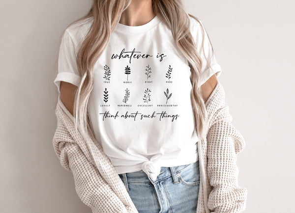 Whatever Is Tee - Small